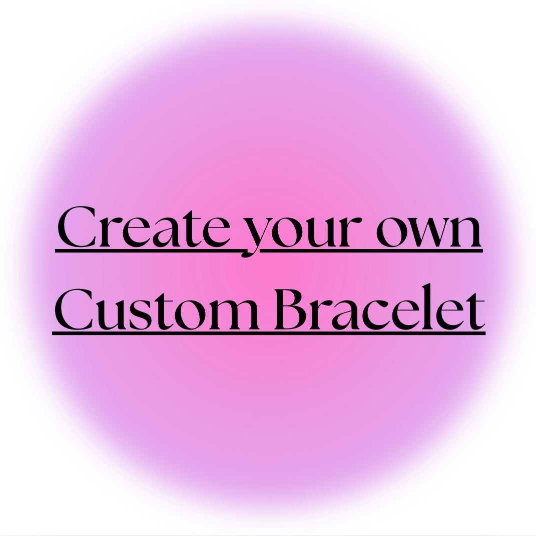 Create your own Custom Bracelet