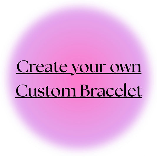 Create your own Custom Bracelet